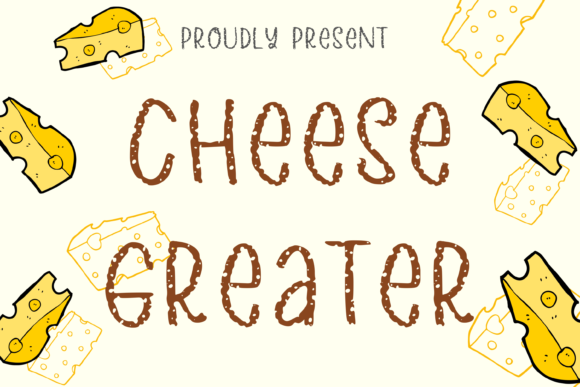Cheese Greater Font Evaluation